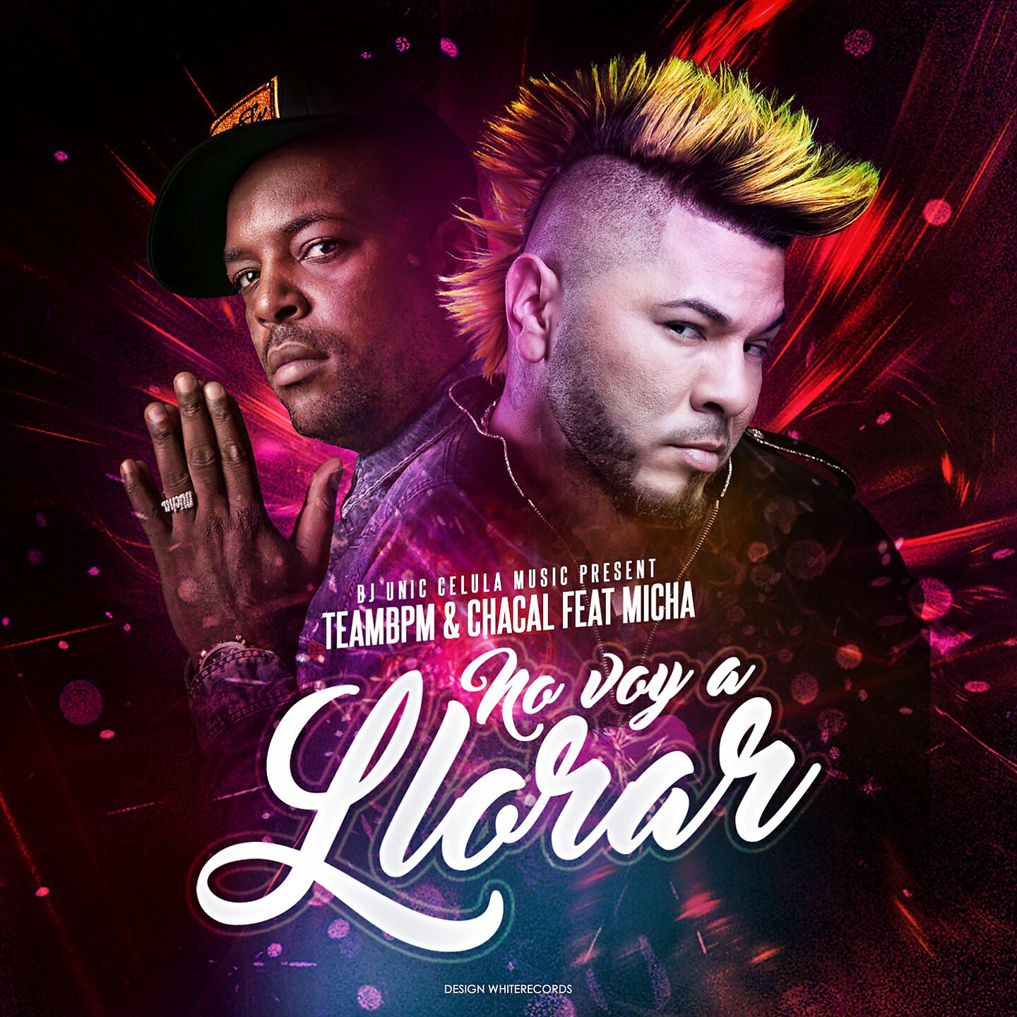 CHACAL - No Voy A Llorar (DJ Unic & Teambpm Remix)