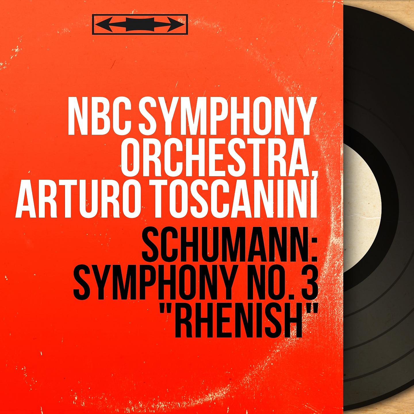 NBC Symphony Orchestra - Symphony No. 3 in E-Flat Major, Op. 97 