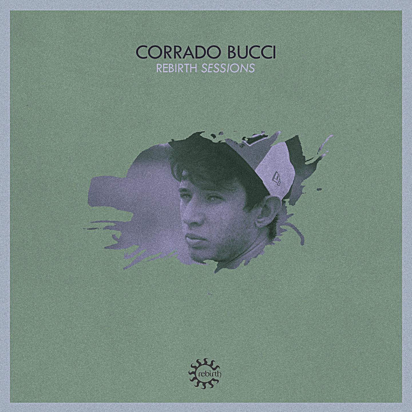 Постер альбома Rebirth Sessions - Corrado Bucci