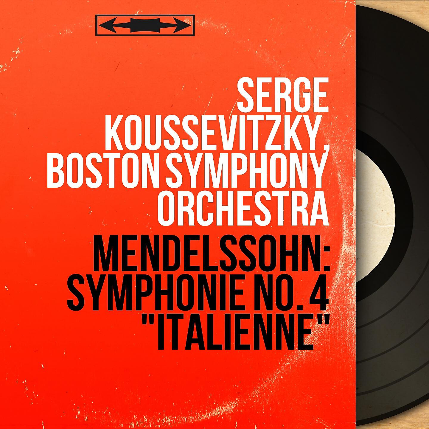 Serge Koussevitzky - Symphonie No. 4 in A Major, Op. 90, MWV N16 