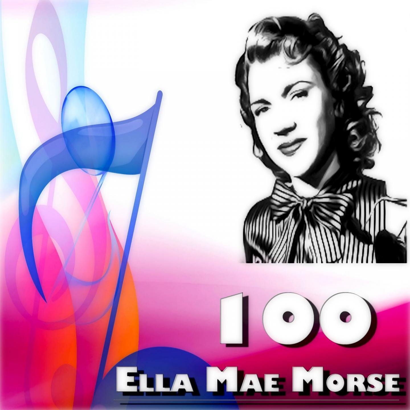 Постер альбома 100 Ella Mae Morse