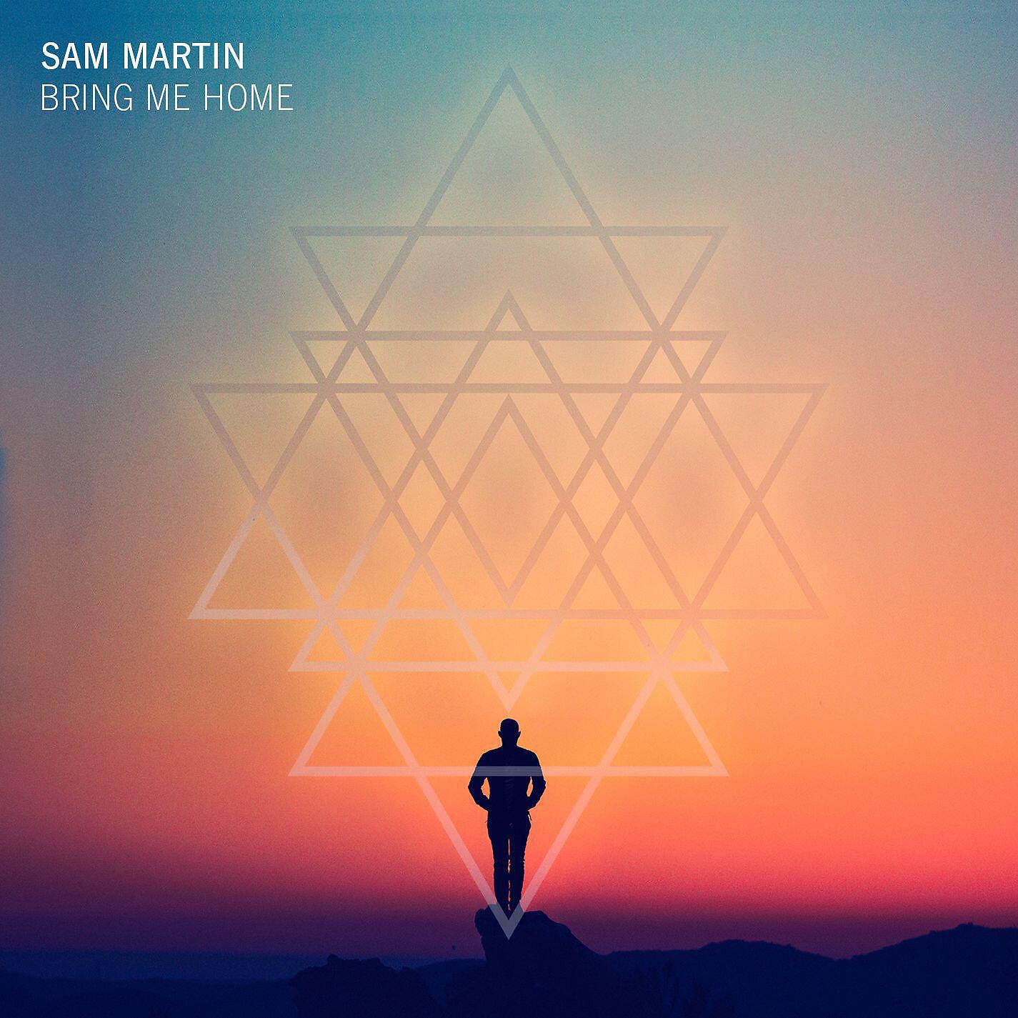 Sam Martin - Bring Me Home