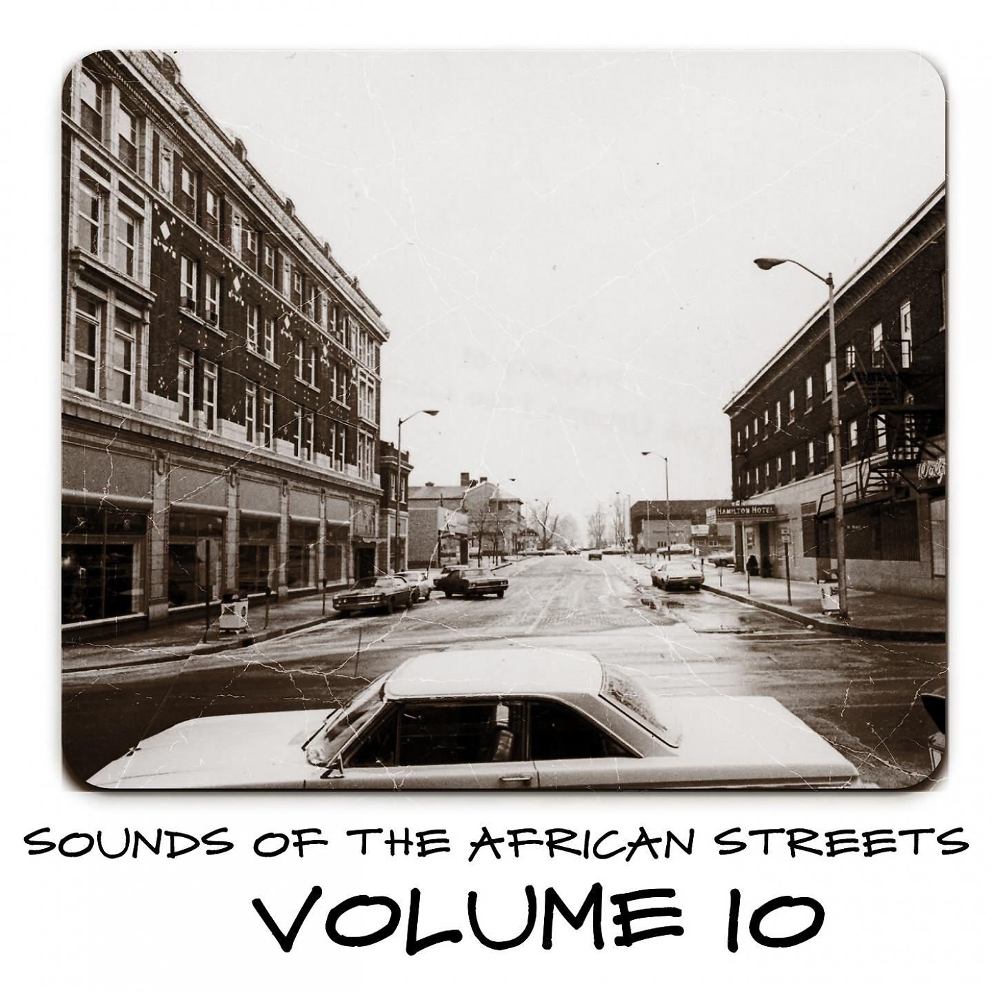 Постер альбома Sounds of the African Streets, Vol. 10