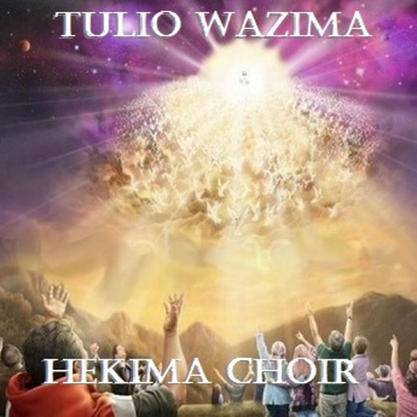 Hekima Choir - Tulio Wazima