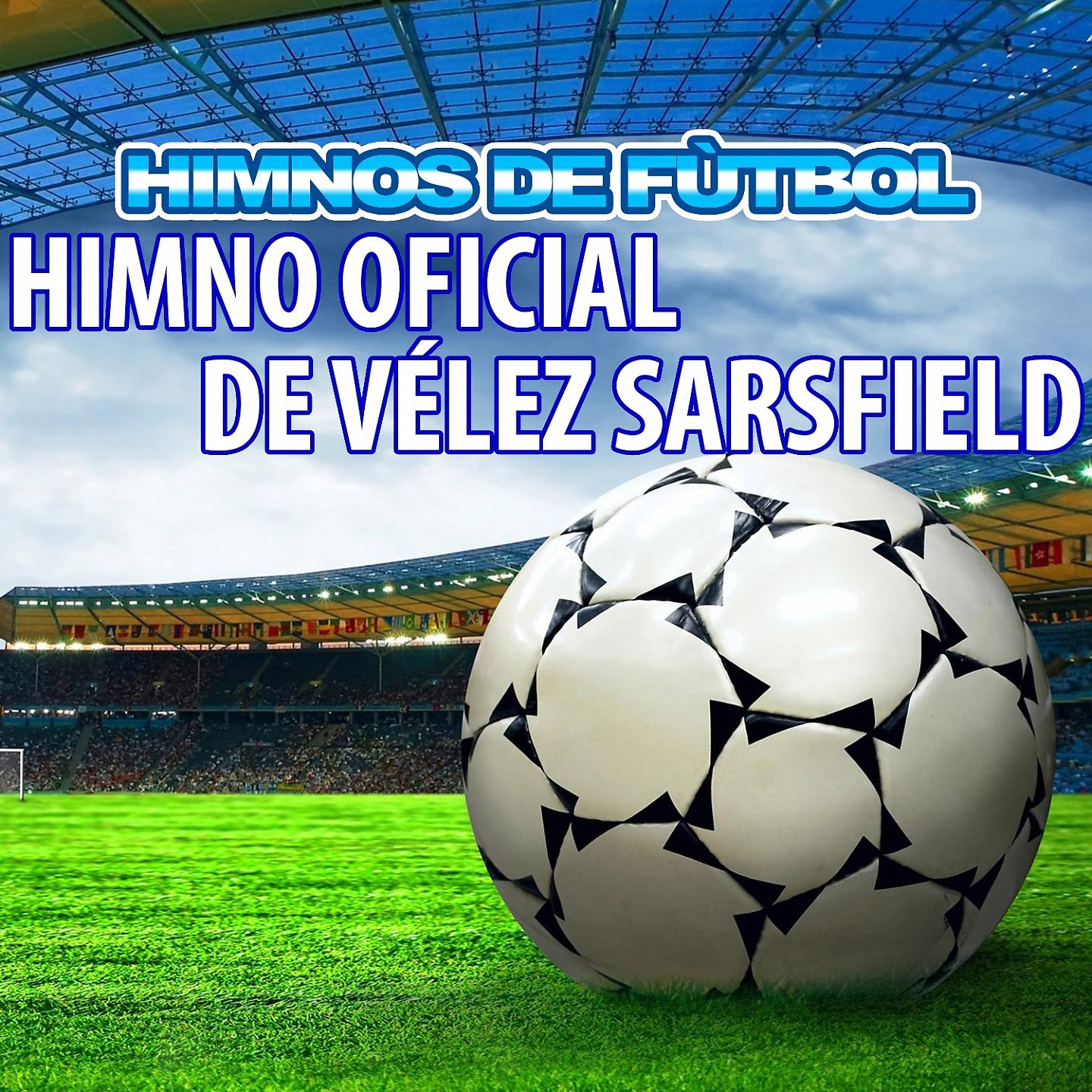 Постер альбома Himno Oficial De Vélez Sarsfield