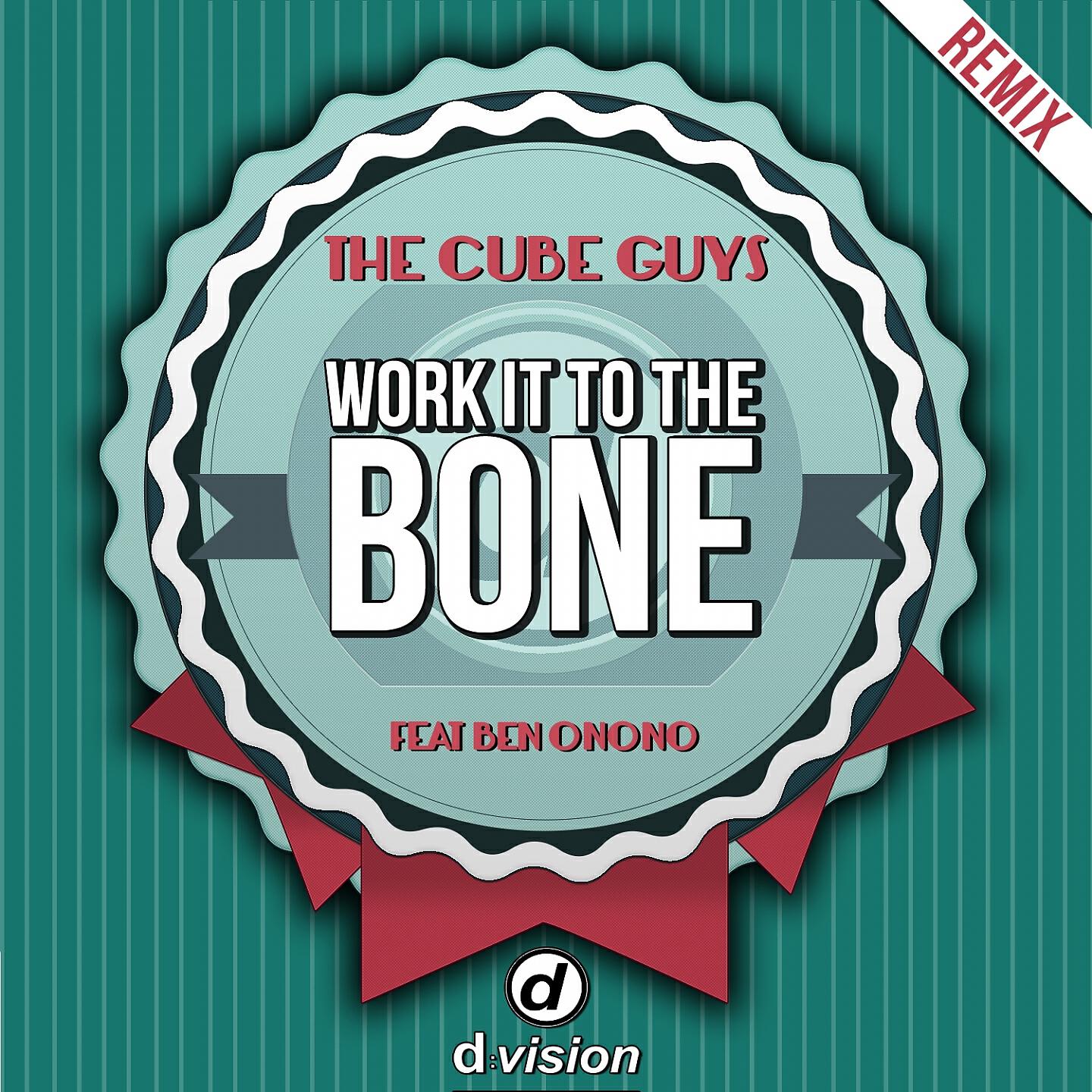The Cube Guys - Work it To the Bone Feat. Ben Onono (Yolanda Be Cool Remix)