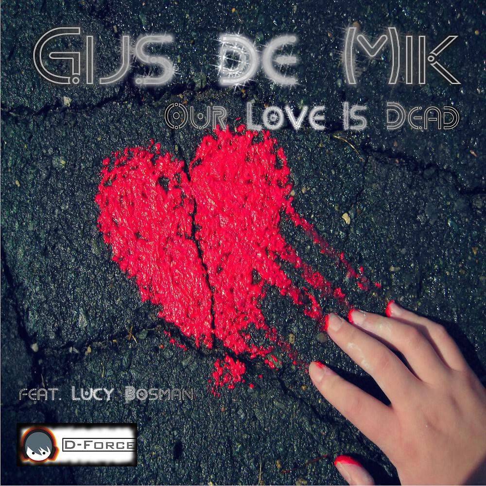 Gijs de Mik - Our Love Is Dead (D-Force Acoustic Mix)