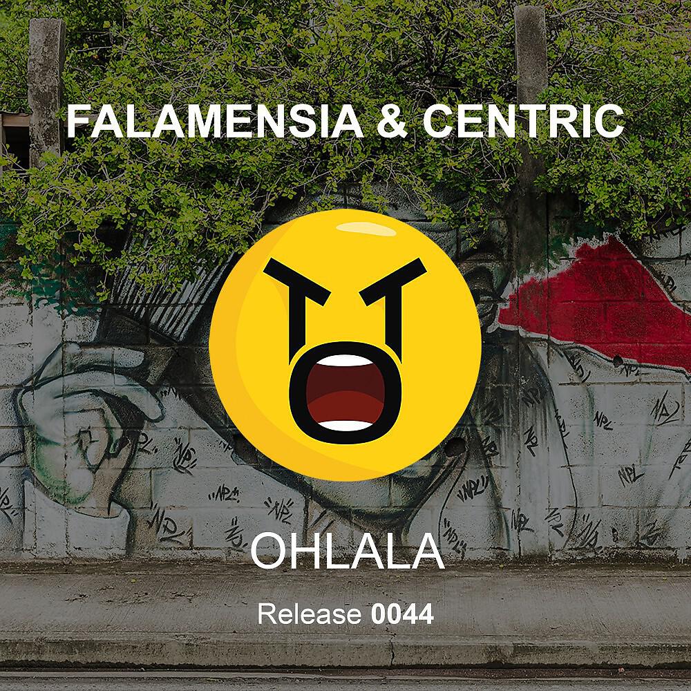 Falamensia & Centric - Ohlala