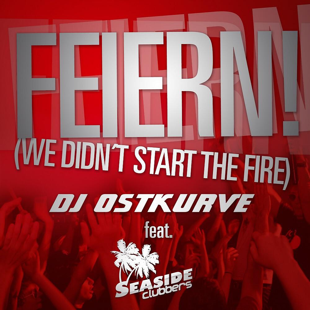DJ Ostkurve - Feiern! (We Didn't Start The Fire) [Wolfrick Remix Edit]