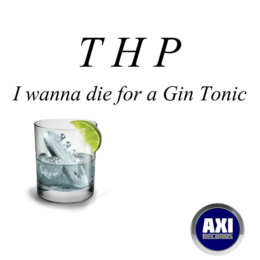 Постер альбома I Wanna Die for a Gin Tonic