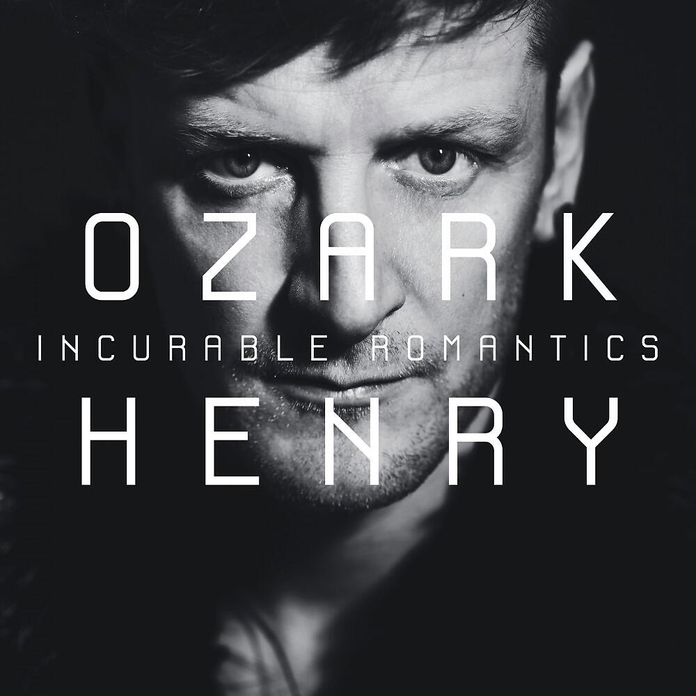 Ozark Henry - We Are Incurable Romantics (Dirty Vegas Remix)