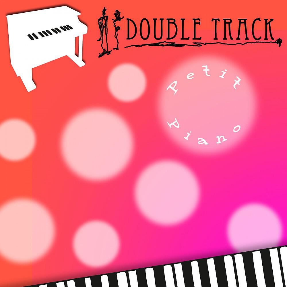 Double Track - Petit piano (Voice Over Mix)