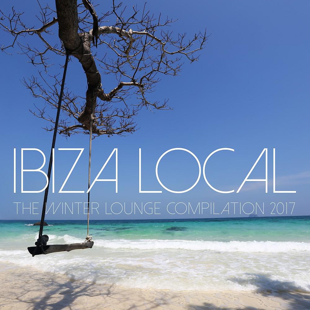 Постер альбома Ibiza Local: The Winter Lounge Compilation 2017