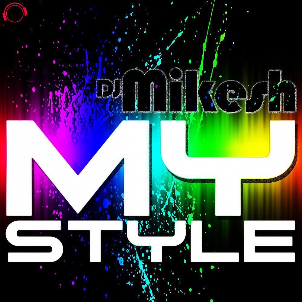 DJ Mikesh - My Style (Nesh Up! Remix)