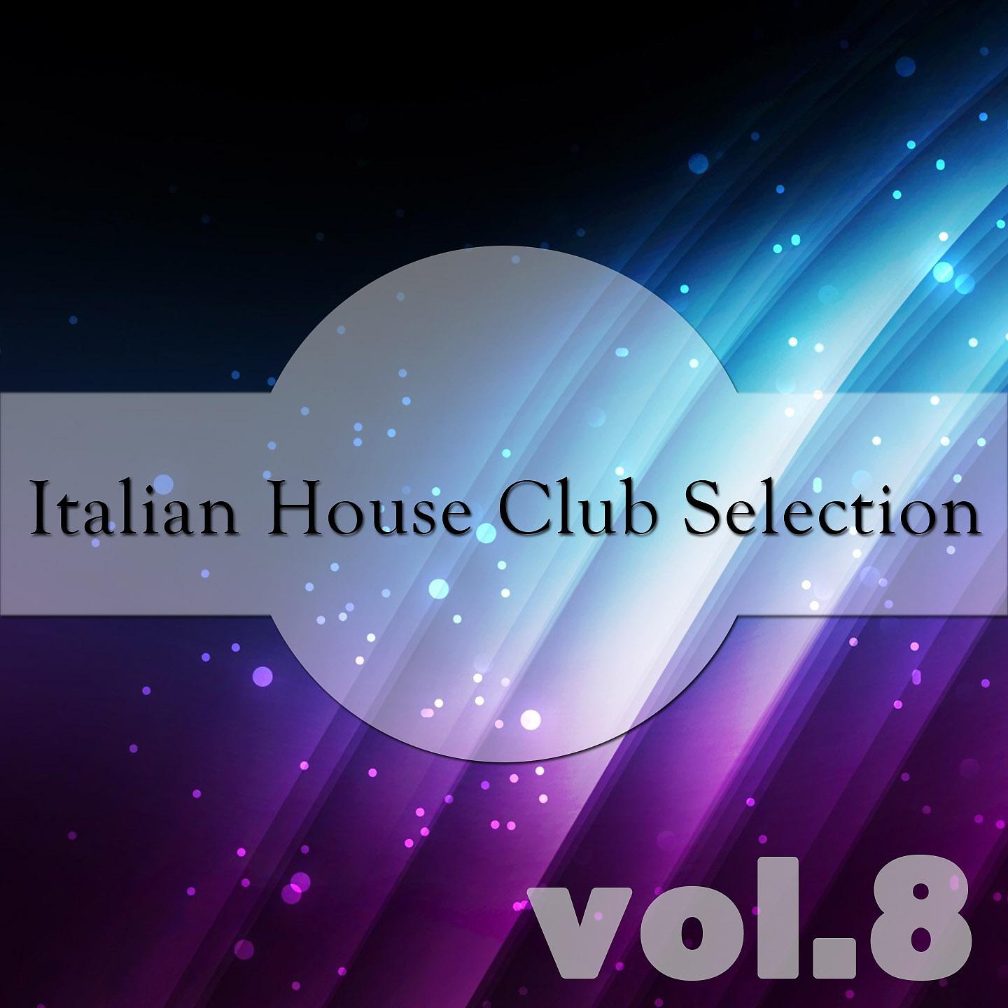 Постер альбома Italian House Club Selection, Vol. 8