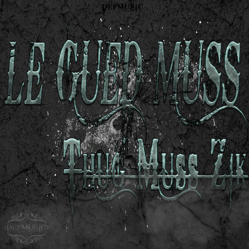 Le Gued Muss - Thug Muss Zik