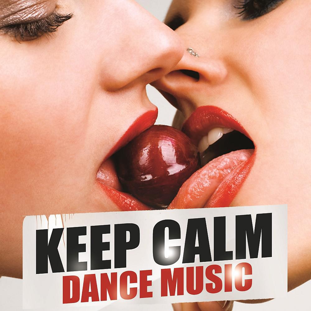 Постер альбома Keep Calm Dance Music