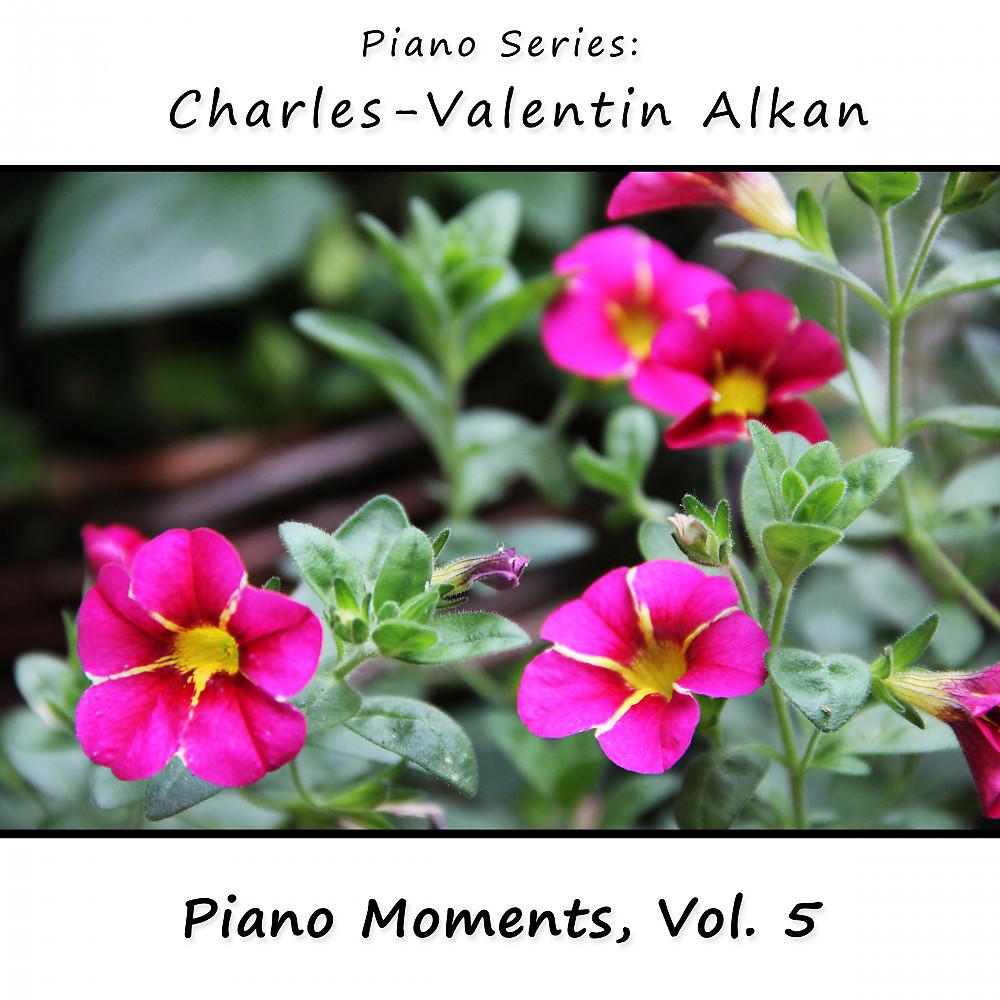 Постер альбома Charles-Valentin Alkan: Piano Moments, Vol. 5