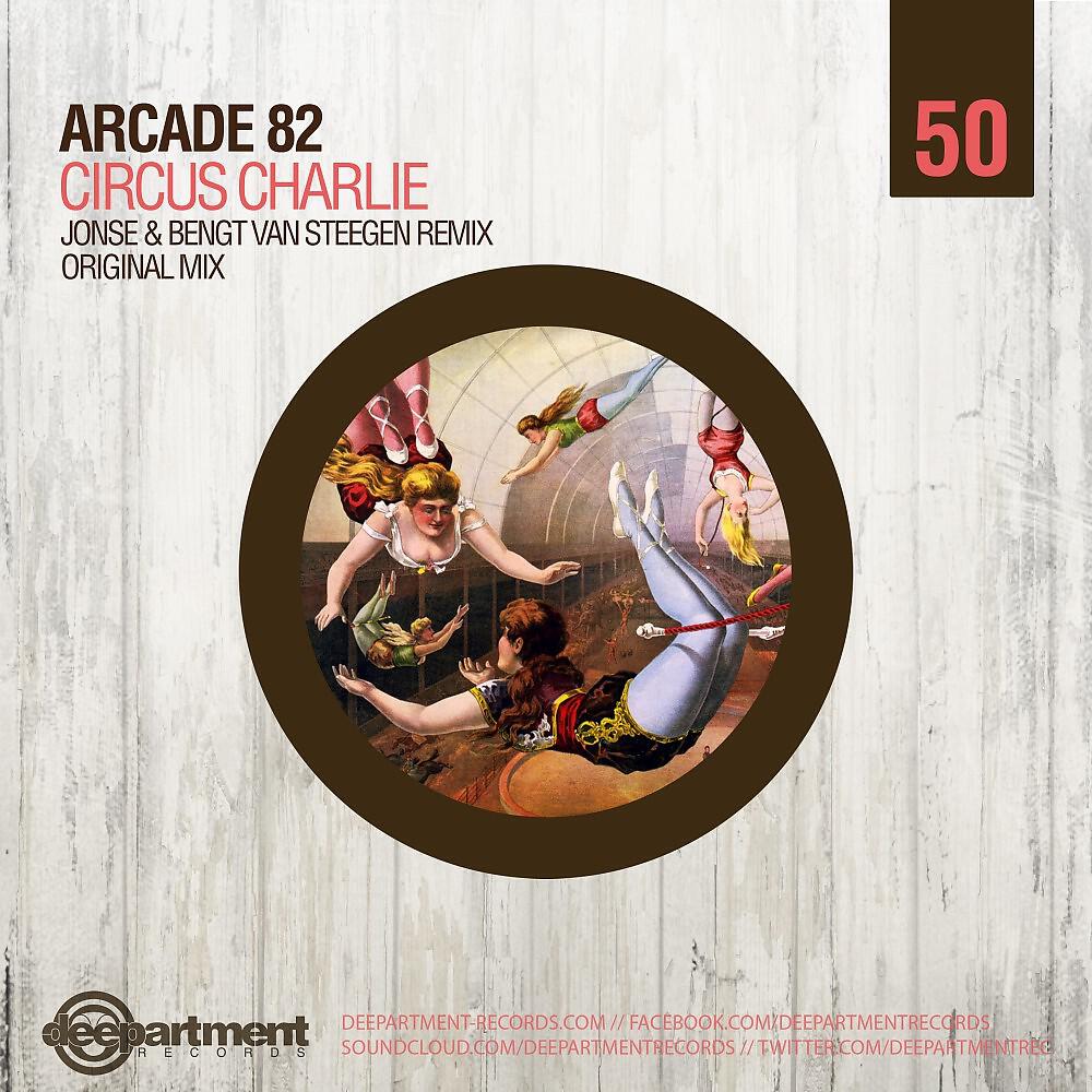 Arcade 82 - Circus Charlie (Jones & Bengt Van Steegen Remix)