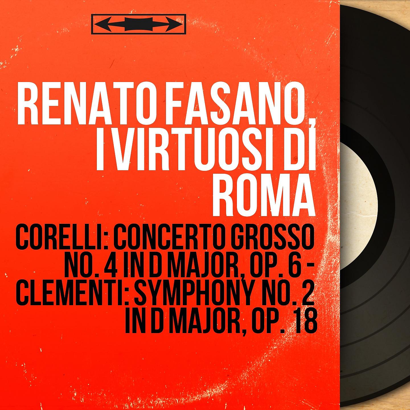 Постер альбома Corelli: Concerto grosso No. 4 in D Major, Op. 6 - Clementi: Symphony No. 2 in D Major, Op. 18