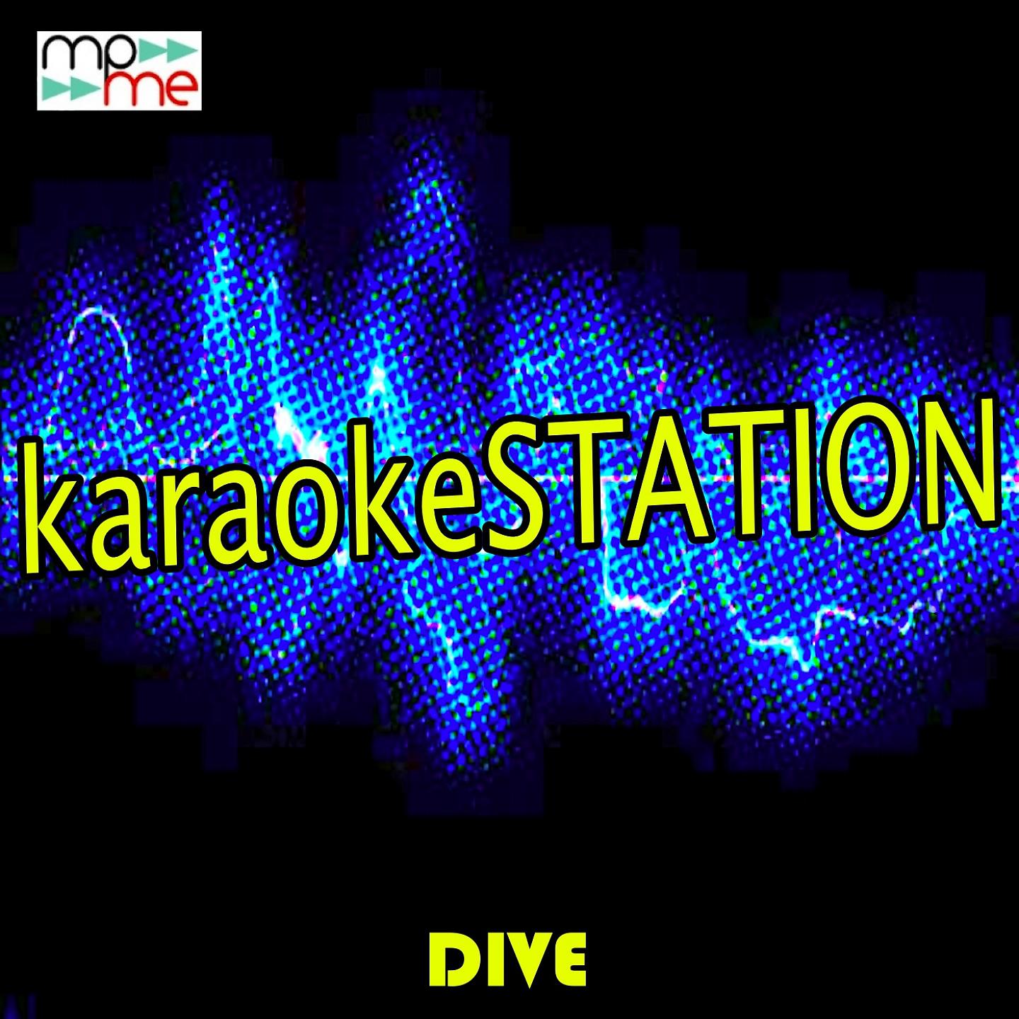 Karaoke Station - Dive (Karaoke Version) (Originally Performed by Ed Sheeran)