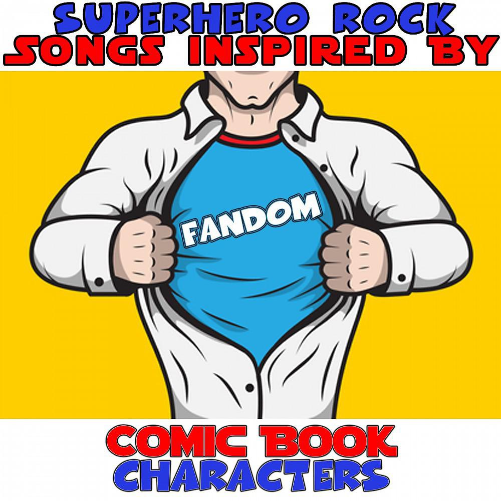 Постер альбома Superhero Rock Songs Inspired by Comic Book Characters