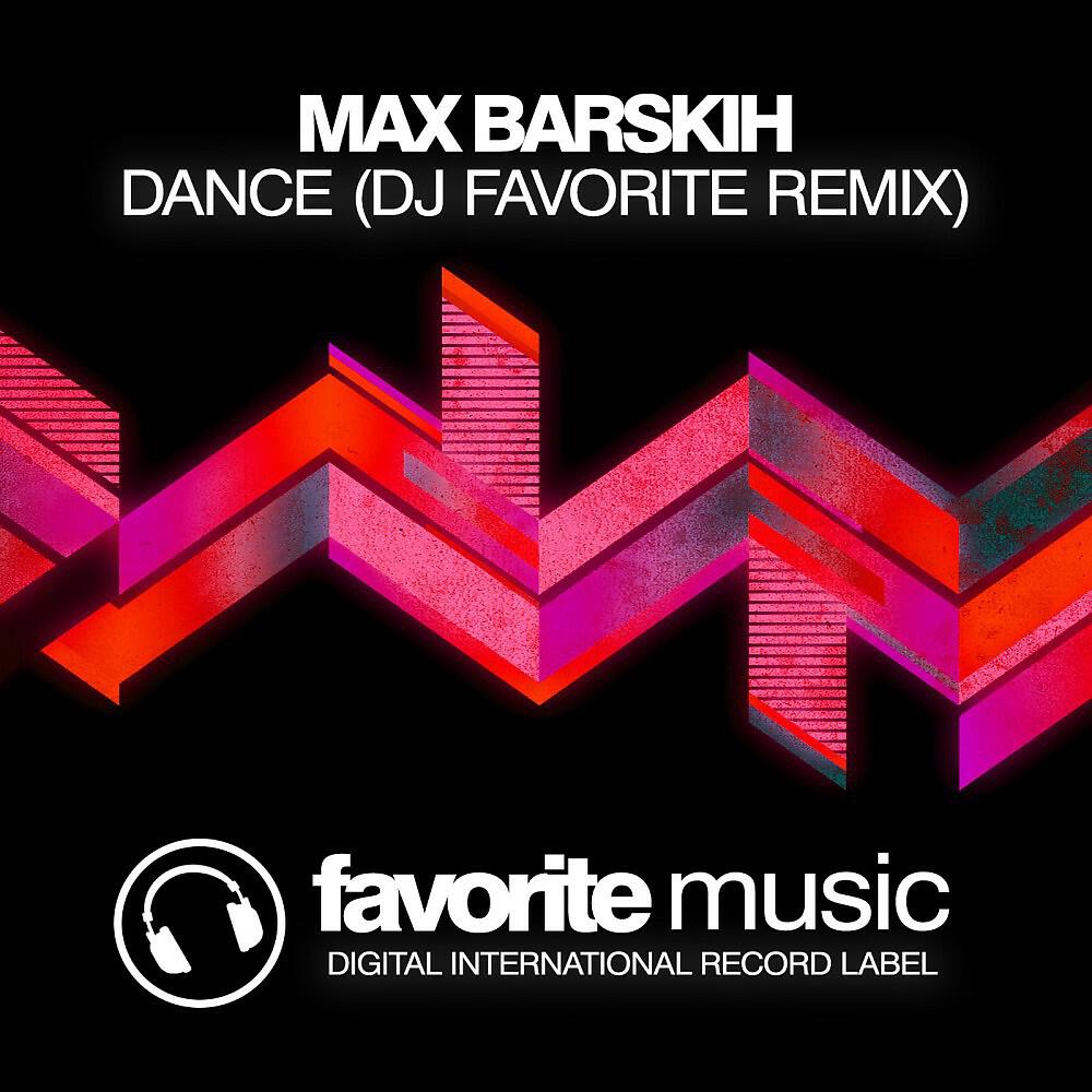 MAX BARSKIH - Dance (DJ Favorite Organ Mix)