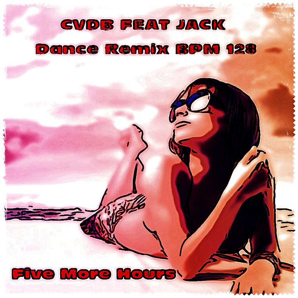 CVDB - Five More Hours (Dance Remix Bpm 128)