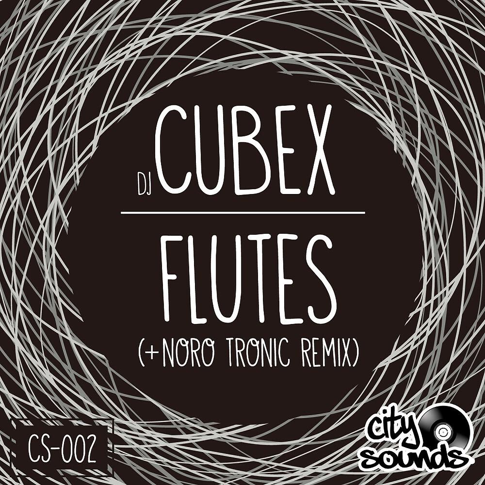 DJ Cubex - Flutes (Noro Tronic Remix)