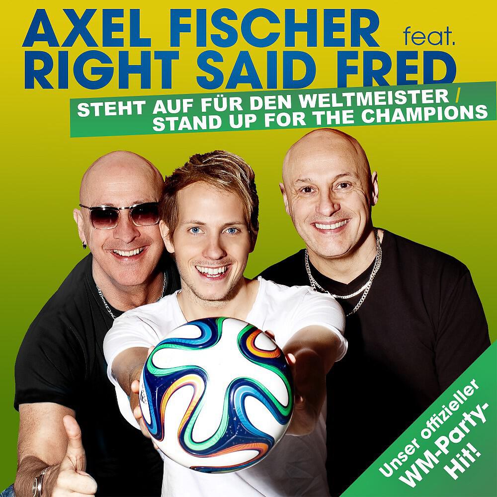 Axel Fischer - Steht auf für den Weltmeister