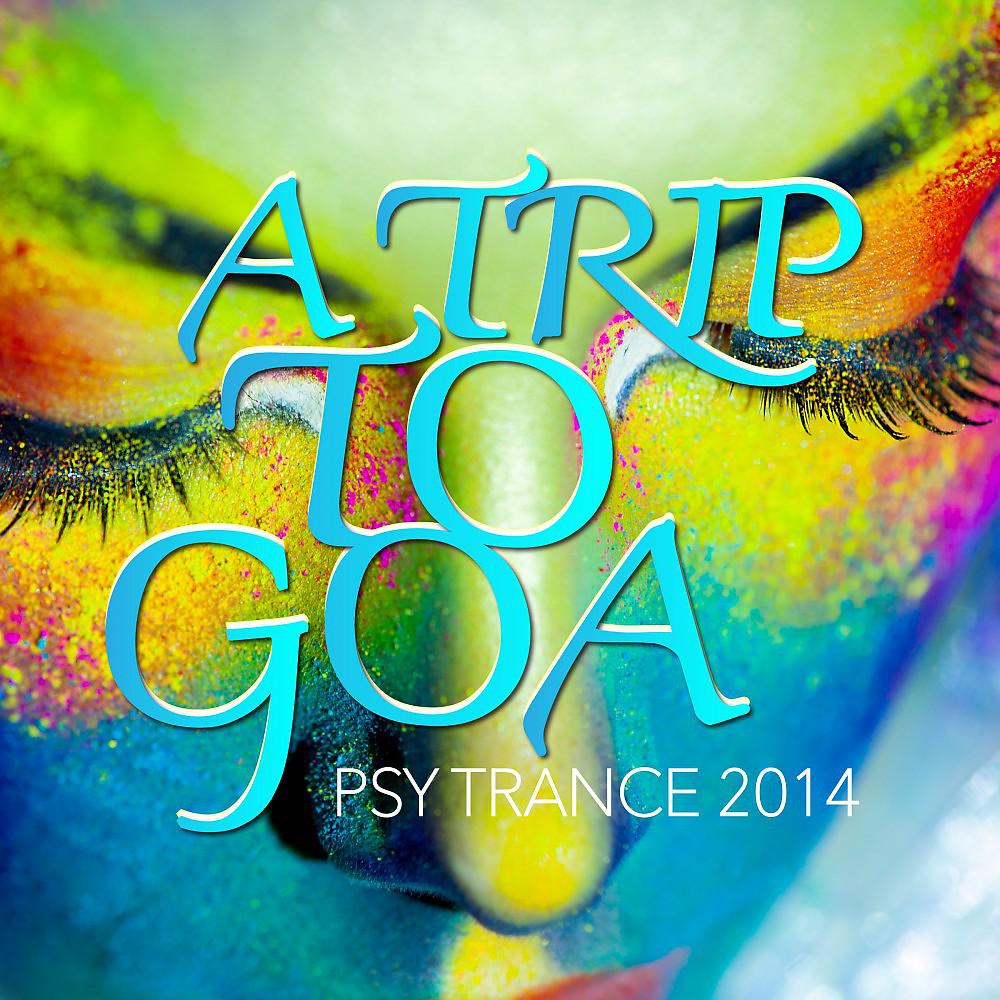 Постер альбома A Trip to Goa (Psy Trance 2014)