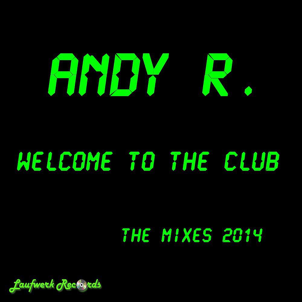 Andy R. - Welcome to the Club (C14 Mix)