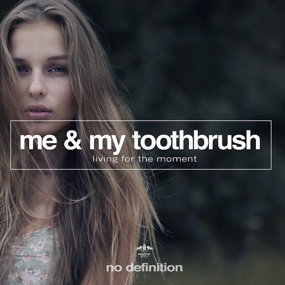 Me & My Toothbrush - Living for the Moment (Croatia Squad Remix)