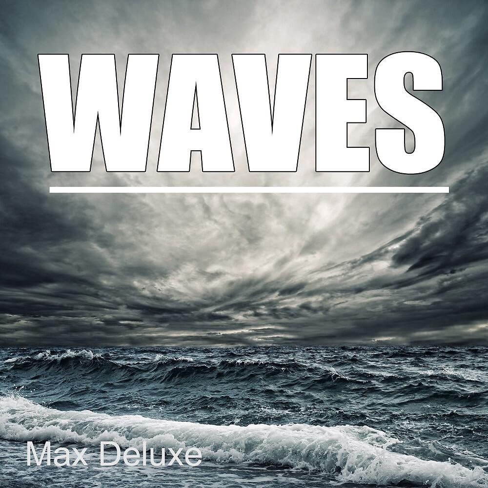 Max Deluxe - Waves (Deluxe Edit)