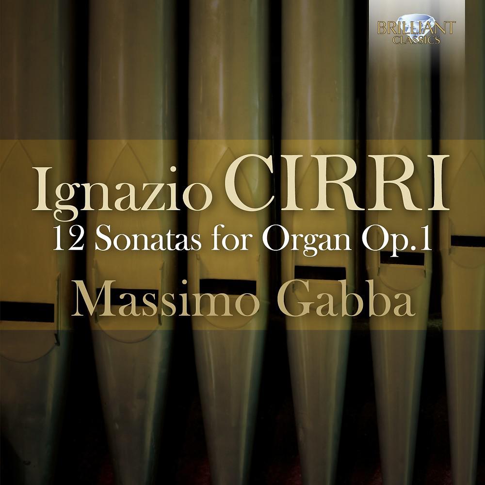 Постер альбома Ignazio Cirri 12 Sonatas for Organ, Op. 1