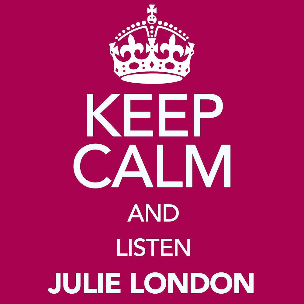Постер альбома Keep Calm and Listen Julie London