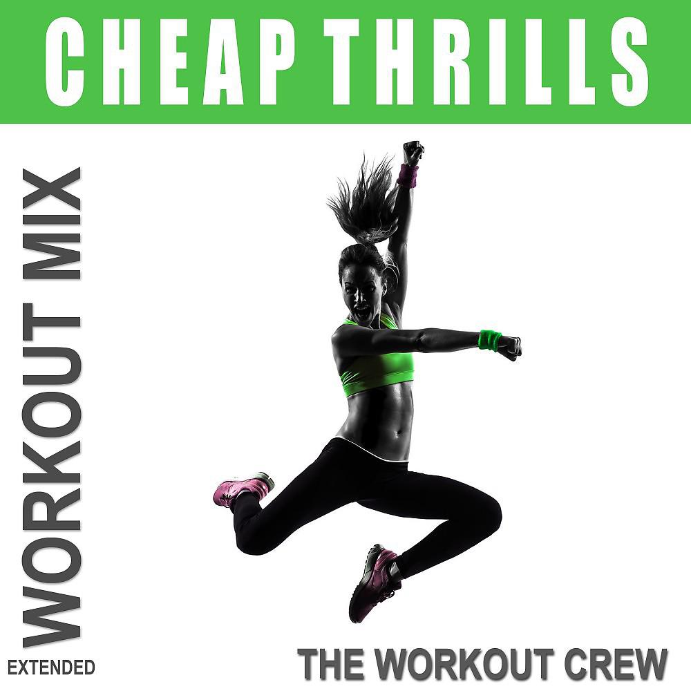 Постер альбома Cheap Thrills (Extended Workout Mix)
