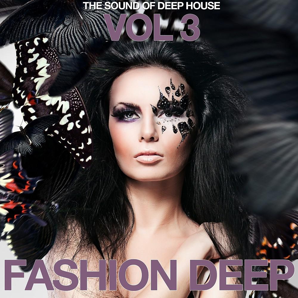 Постер альбома Fashion Deep, Vol. 3 (The Sound of Deep House)