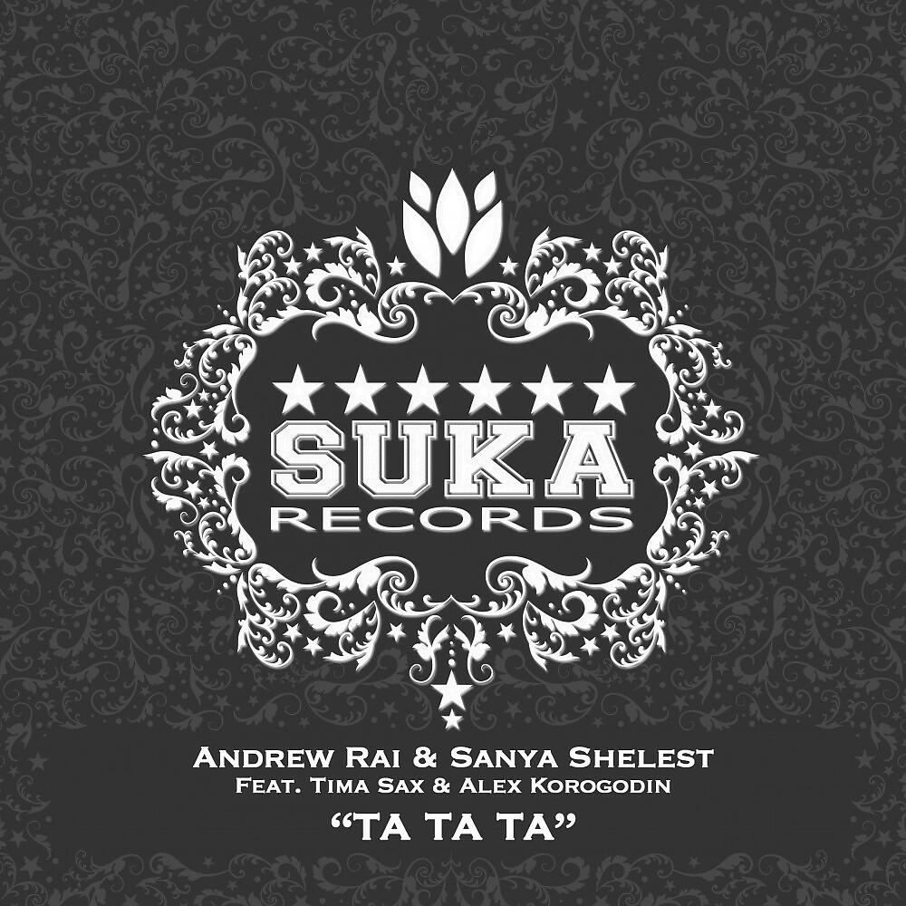 Andrew Rai & Sanya Shelest feat. Tima Sax & Alex Korogodin - Ta Ta Ta (Incognet Remix)