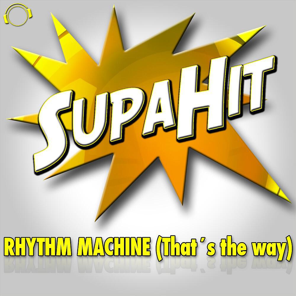 SupaHit - Rhythm Machine (That's the Way) [Club Mix]
