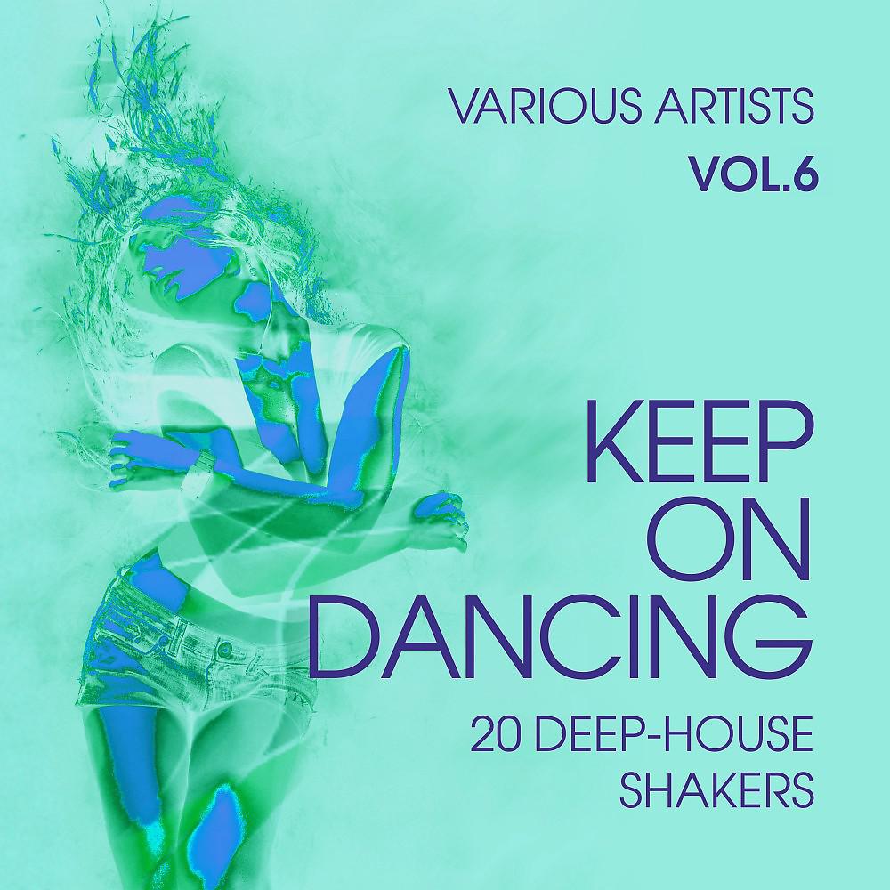 Постер альбома Keep on Dancing (20 Deep-House Shakers), Vol. 6