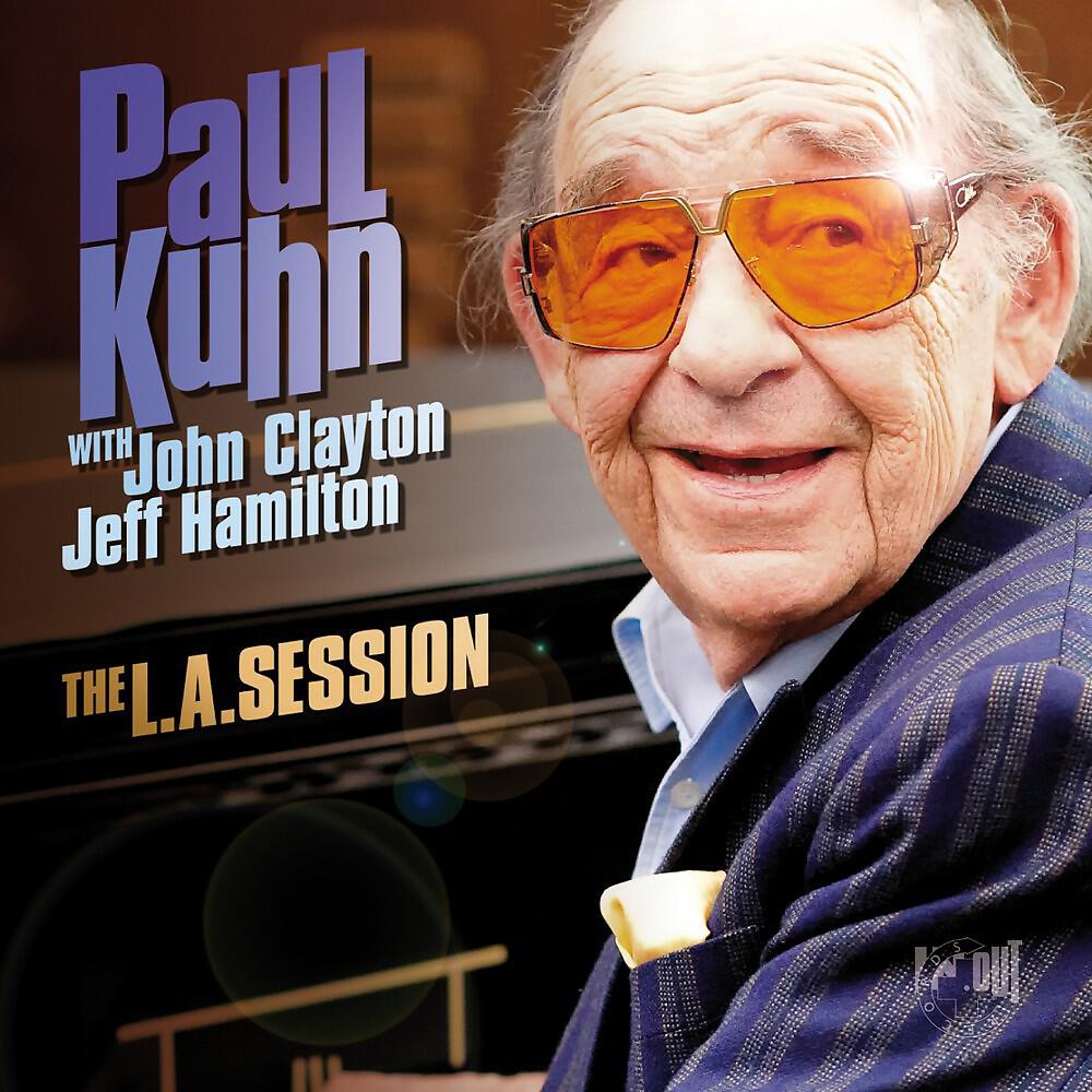 Paul Kuhn with John Clayton & Jeff Hamilton - On a Clear Day You Can See Forever
