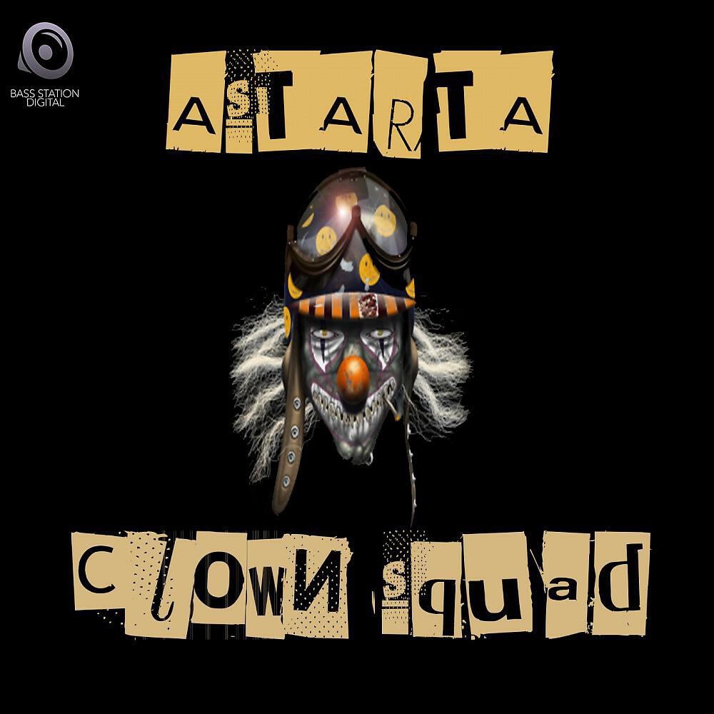 ASTARTA - Clown Squad