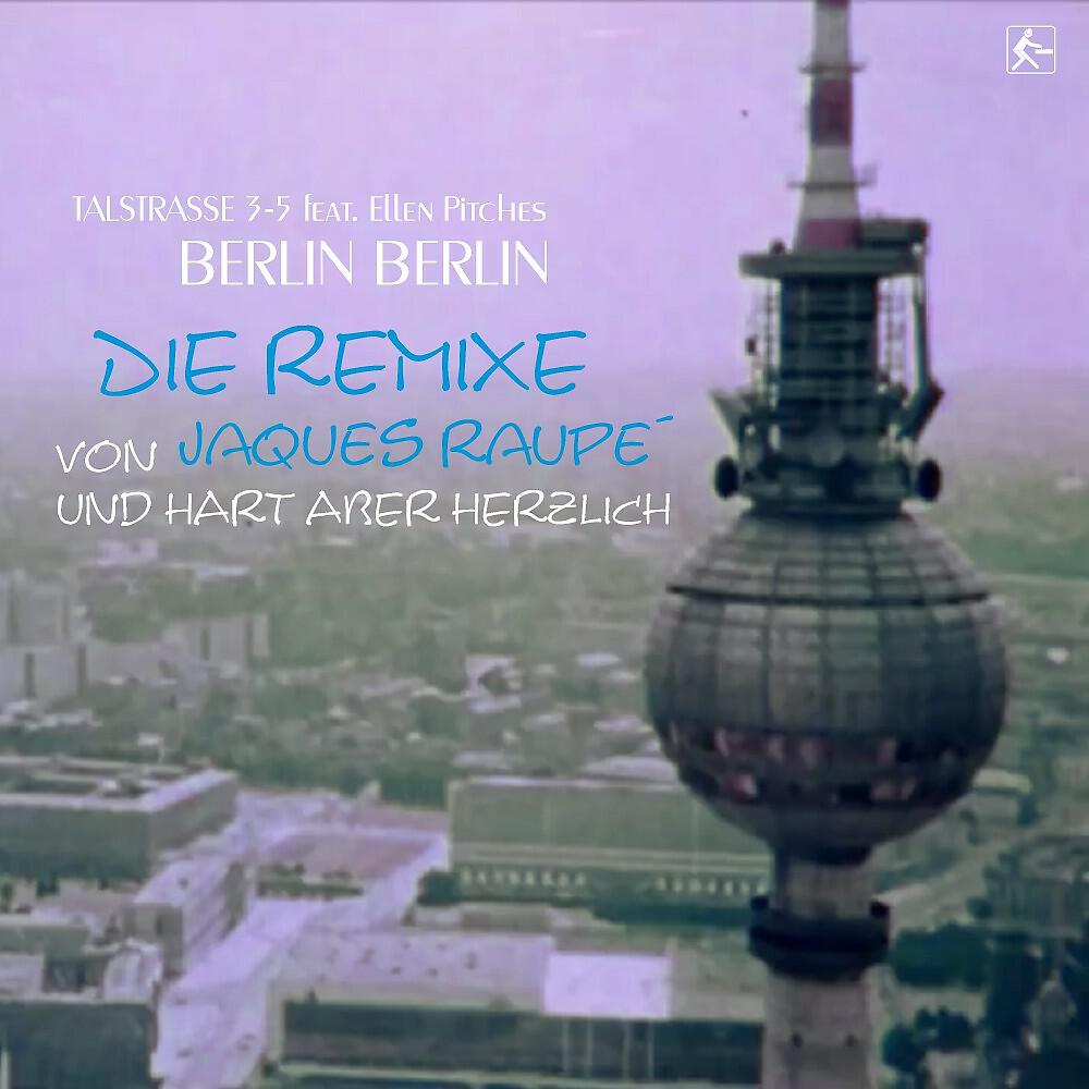 Talstrasse 3-5 - Berlin Berlin (Jaques Raupe Remix)