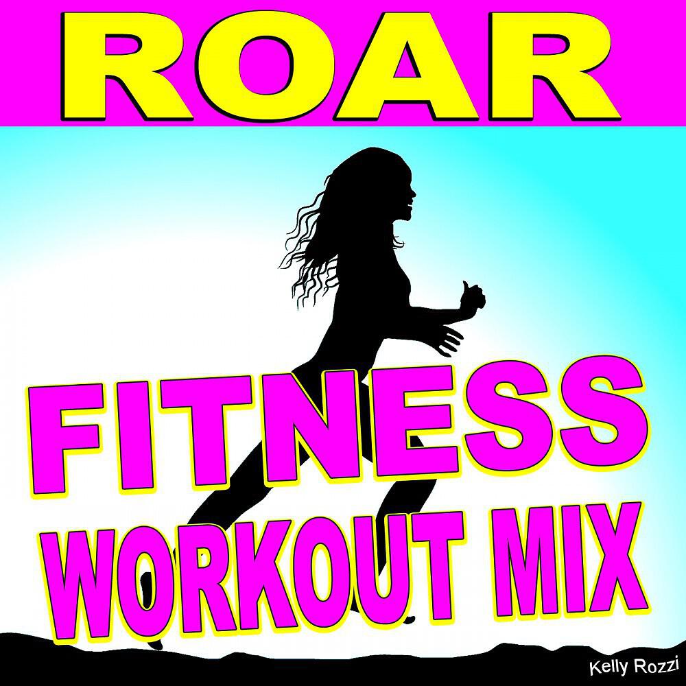 Kelly Rozzi - Roar (Fitness Workout Mix)
