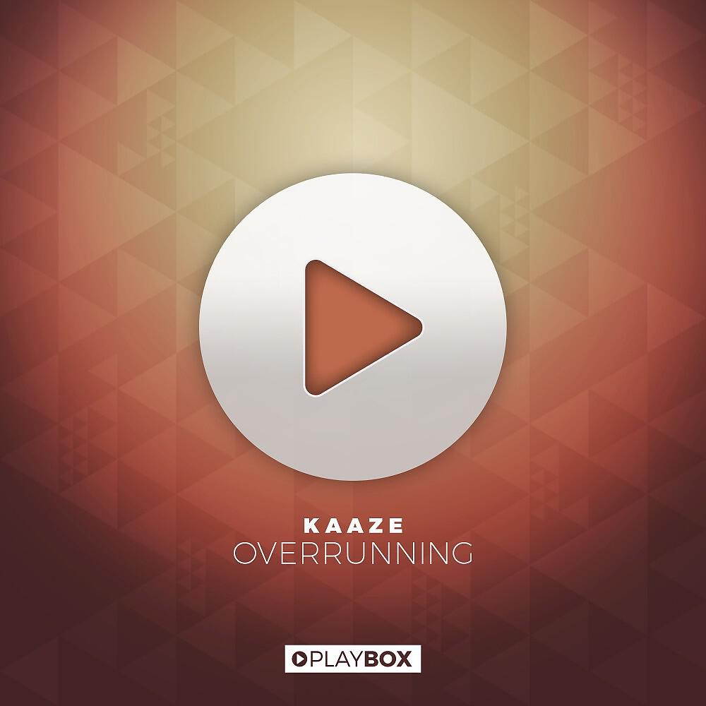KAAZE - Overrunning (Original Mix)