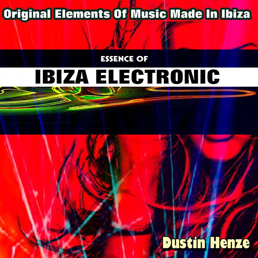 Постер альбома Essence of Ibiza Electronic