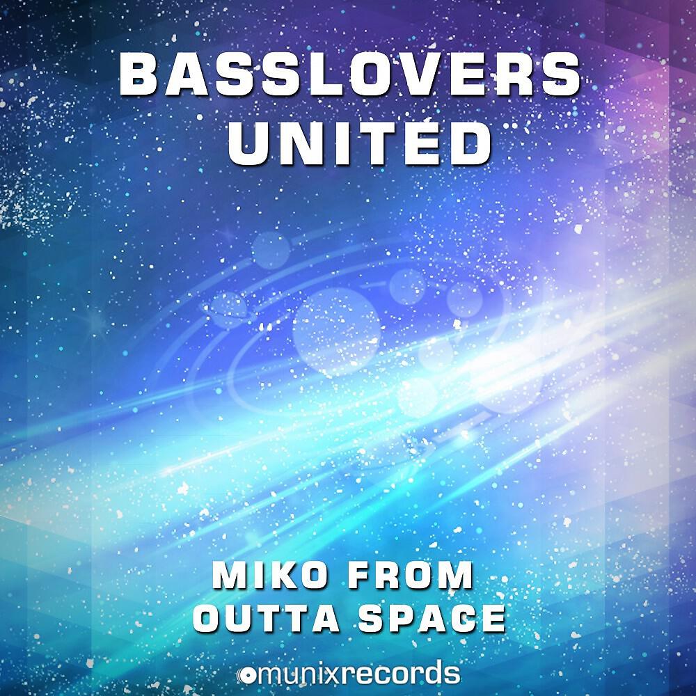 Basslovers United - Miko from Outta Space (Original Mix)