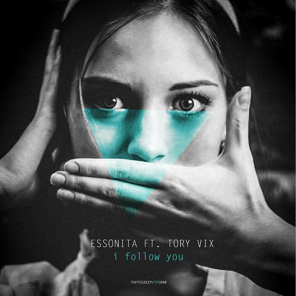 Essonita & Tory Vix - I Follow You (Original Deep Mix)