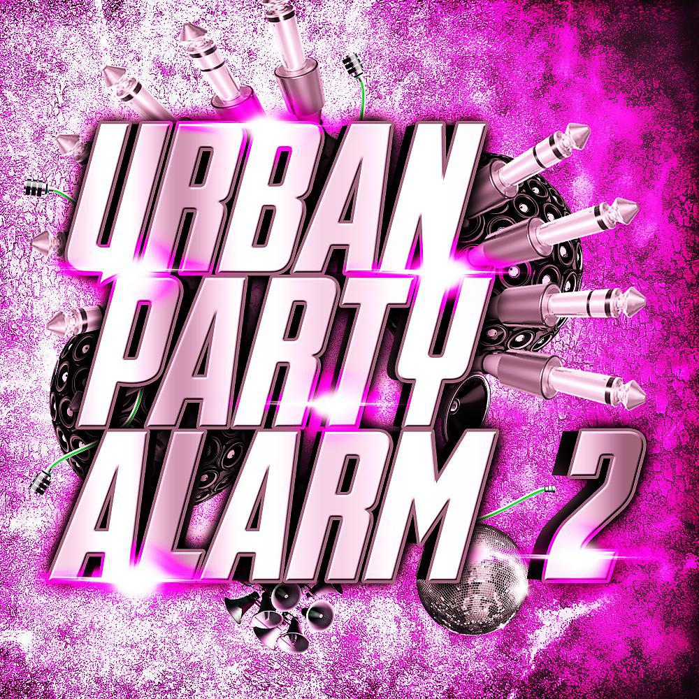 Постер альбома Urban Party Alarm 2